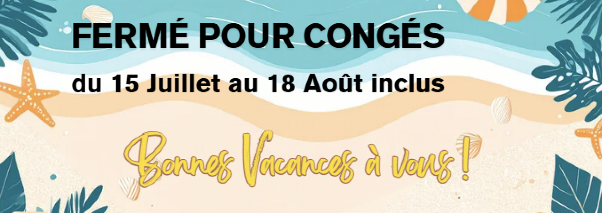 La fermeture estivale de l'entreprise