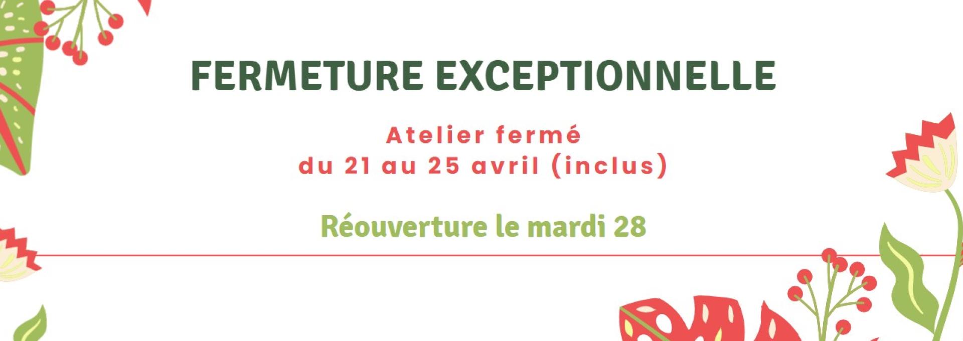 FERMETURE EXCEPTIONNELLE